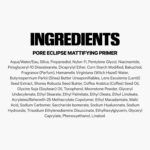 Suggest a better title and return a single title only without any other comments: Milk Makeup Pore Eclipse Mattifying Primer – Blurs Pores, Controls Shine + Holds Makeup for Up to 12 Hours – Creates a Smooth, Even Base for a Soft, Long-Lasting Matte Finish - Image 9